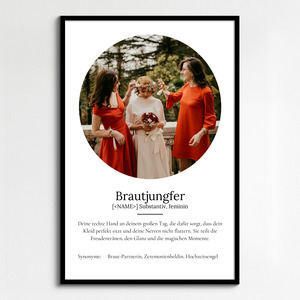 "Brautjungfer" Definition - Geschenk als Poster, Leinwand erstellen. Eigene Fotos und Text.